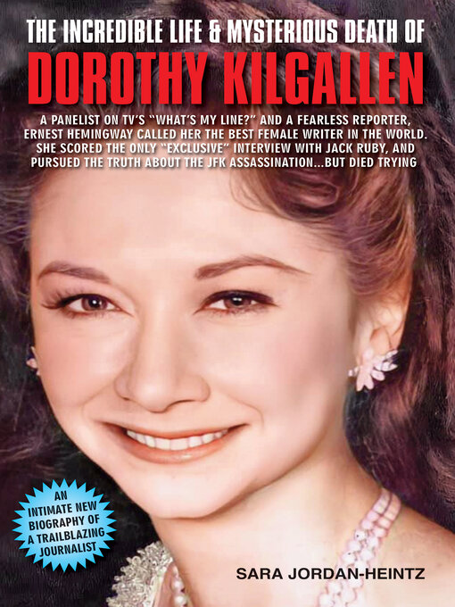 Title details for The Incredible Life & Mysterious Death of Dorothy Kilgallen by Sara Jordan-Heintz - Available